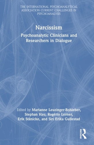 Narcissism Psychoanalytic Clinicians and Researchers in Dialogue