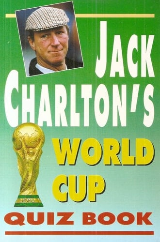 Jack Charlton's World Cup Quiz Book