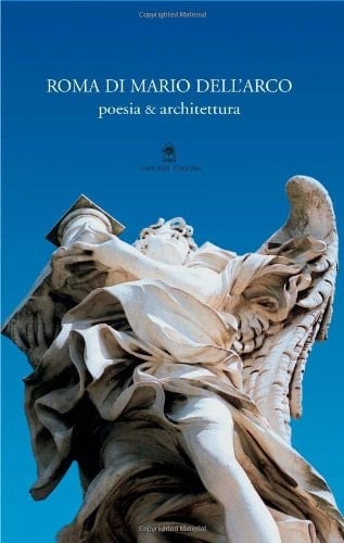 Roma di Mario Dell'Arco. Poesia & architettura