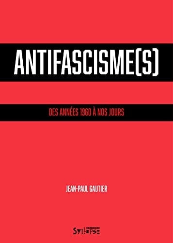 Antifascisme(s) des années 1960 à nos jours