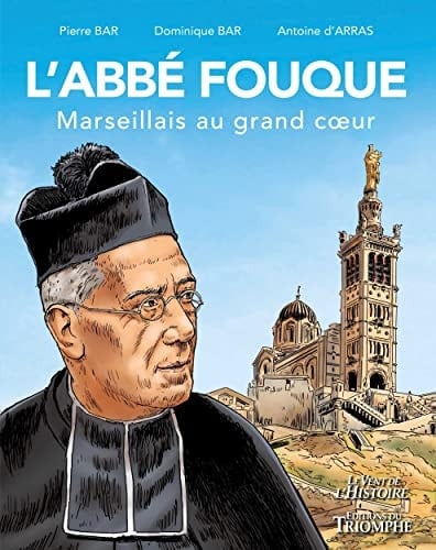 L'abbé Fouque, Marseillais au grand coeur