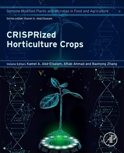 CRISPRized Horticulture Crops Genome Modified Plants and Microbes in Food and Agriculture