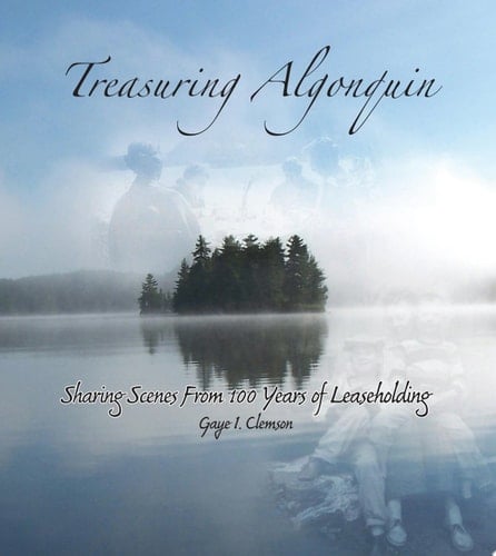 Treasuring Algonquin Sharing Scenes from 100 Years of Leaseholding
