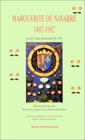 Marguerite de Navarre (1492-1992): Actes du colloque international de Pau (1992) (French Edition)