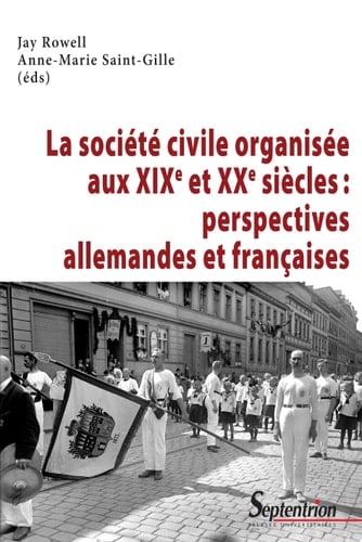 La Société civile organisée aux XIXe et XXe siècles : perspectives allemandes et françaises