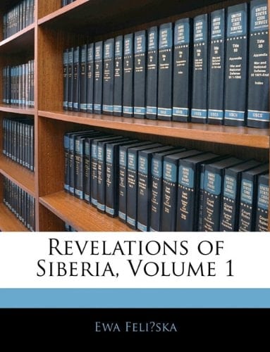 Revelations of Siberia, Volume 1