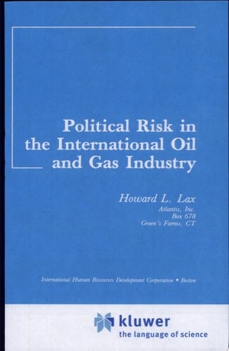 Political Risk in the International Oil and Gas Industry