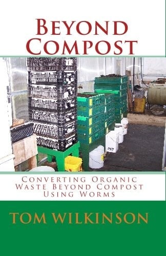 Beyond Compost Converting Organic Waste Beyond Compost Using Worms