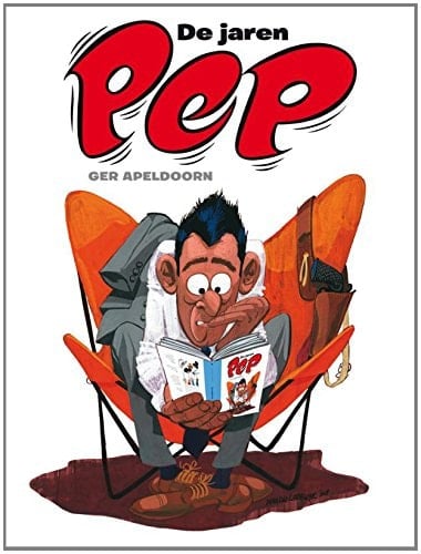 De jaren Pep de opkomst en ondergang van een stripweekblad : 1962-1975