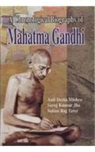 A Chronological Biography of Mahatma Gandhi