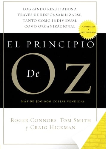 El Principio De Oz (Spanish Edition of The Oz Principle)