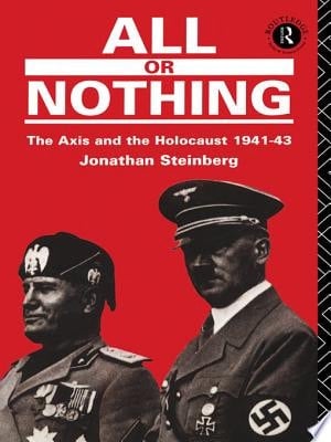 All Or Nothing The Axis and the Holocaust, 1941-1943
