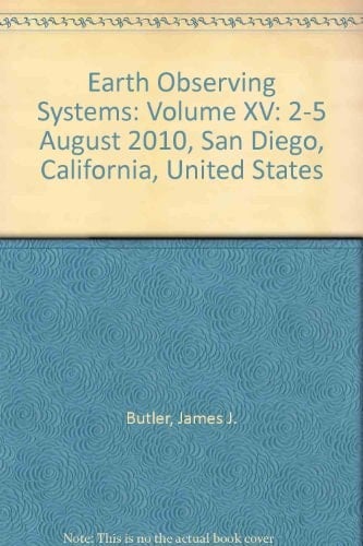 Earth Observing Systems XV 2-5 August 2010, San Diego, California, United States