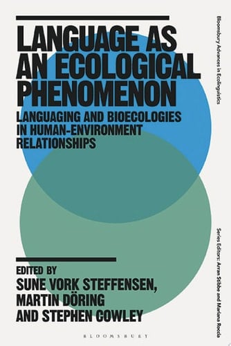 Language as an Ecological Phenomenon Languaging and Bioecologies in Human-Environment Relationships