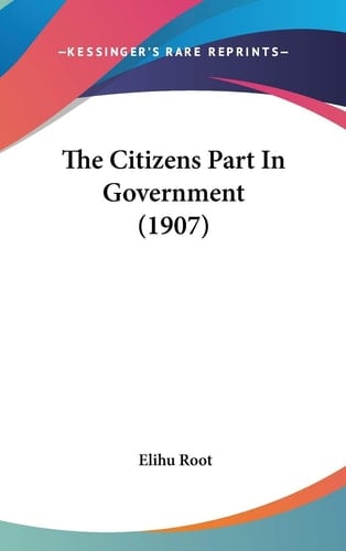 The Citizens Part In Government (1907)