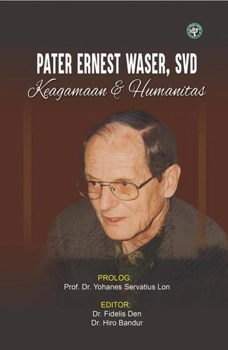 Pater Ernest Waser, SVD - Keagamaan Dan Humanitas