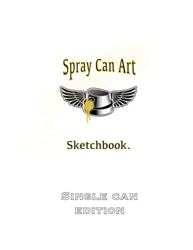 Spray Can Art Sketchbook - Single Can Edition: The Spray Paint Can Design Book - 100 pages of blank Spray can templates to create your own designs