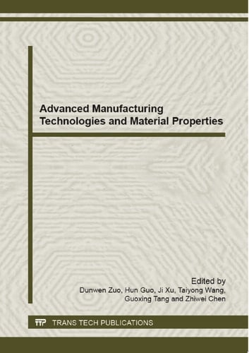 Advanced Manufacturing Technologies and Material Properties