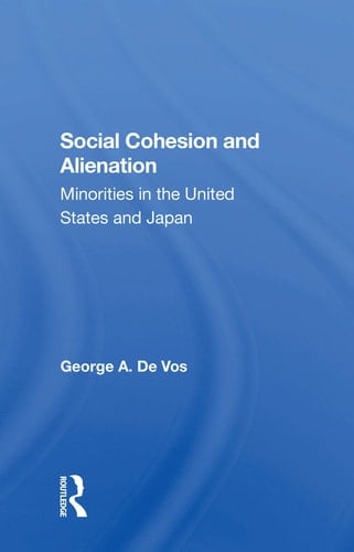 Social Cohesion and Alienation Minorities in the United States and Japan