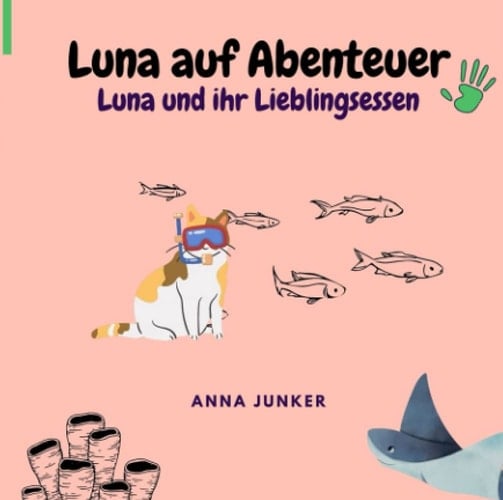 Luna auf Abenteuer: Luna und ihr Lieblingsessen (German Edition)
