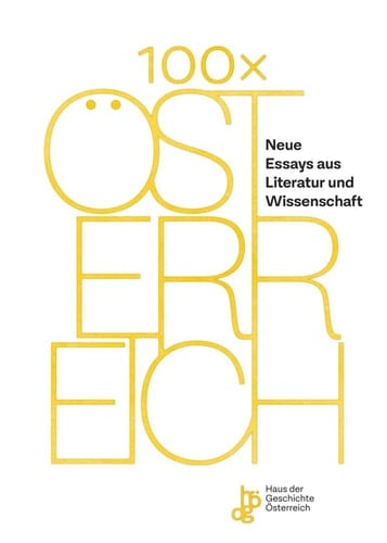 100 x Österreich neue Essays aus Literatur und Wissenschaft