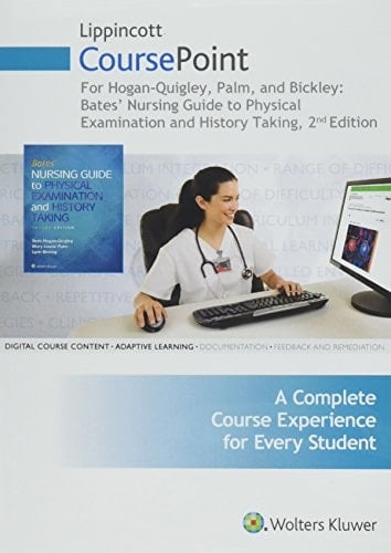 Lippincott CoursePoint for Hogan-Quigley, Palm, and Bickley Bates' Nursing Guide to Physical Examination and History Taking