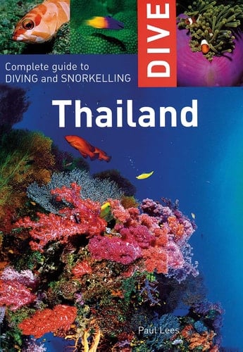 Dive Thailand Complete Guide to Diving and Snorkeling