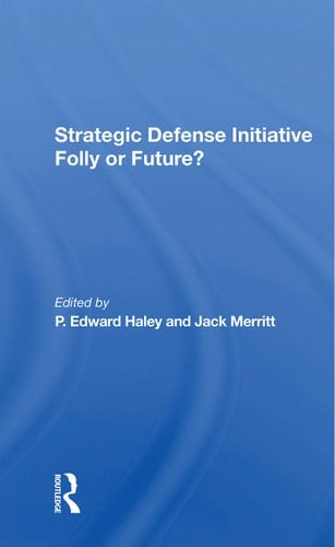 Strategic Defense Initiative Folly Or Future?