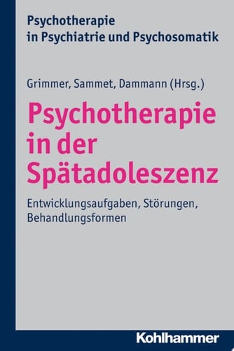 Psychotherapie in der Spätadoleszenz Entwicklungsaufgaben, Störungen, Behandlungsformen