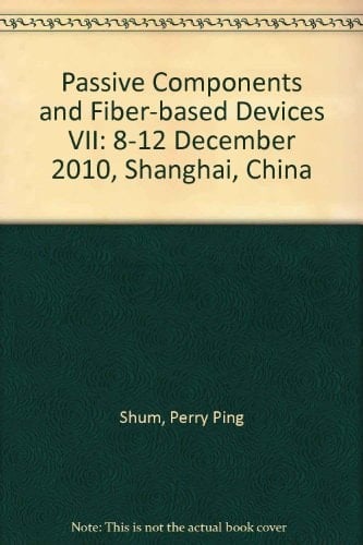 Passive Components and Fiber-based Devices VII 8-12 December 2010, Shanghai, China