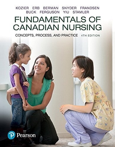 Fundamentals of Canadian Nursing Concepts, Process, and Practice, Fourth Canadian Edition
