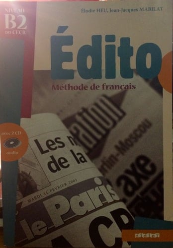 Édito méthode de français : niveau B2 du CECR : [livre de l'élève]