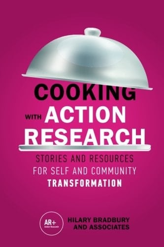 Cooking with Action Research Stories and Resources for Self and Community Transformation