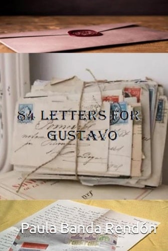 84 LETTERS FOR GUSTAVO