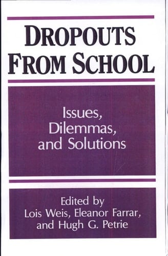 Dropouts From Schools Issues, Dilemmas, and Solutions
