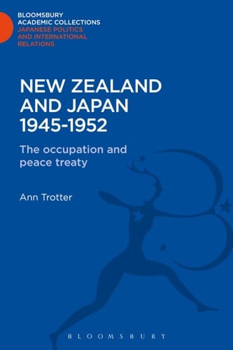 New Zealand and Japan 1945-1952 The Occupation and the Peace Treaty