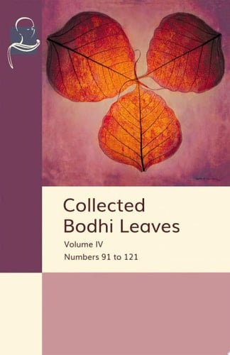 Collected Bodhi Leaves Publications - Volume IV Numbers 91 to 121
