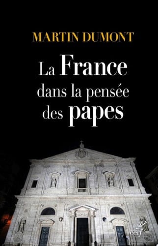 La France dans la pensée des papes De Pie VI à François