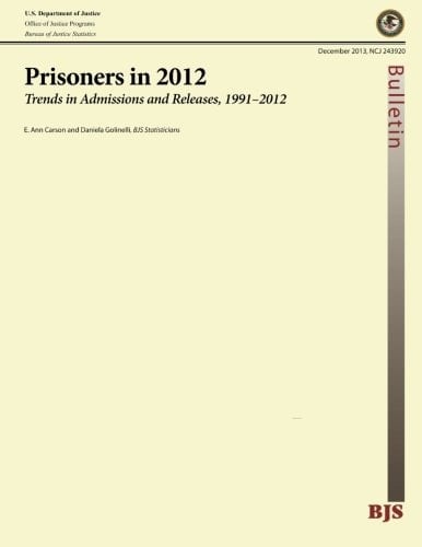 Prisoners in 2012 Trends in Administrations and Releasees, 1991-2012