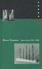 Bruce Naumann Interviews 1967-1988
