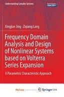 Frequency Domain Analysis and Design of Nonlinear Systems based on Volterra Series Expansion A Parametric Characteristic Approach