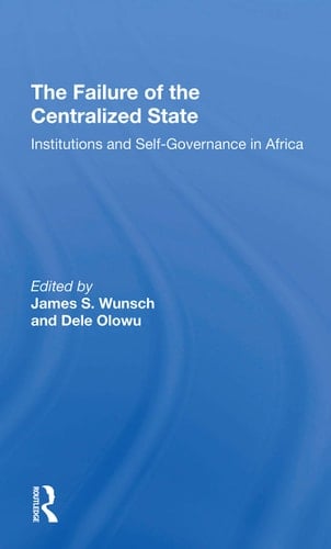 The Failure of the Centralized State Institutions and Selfgovernance in Africa