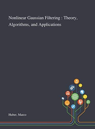 Nonlinear Gaussian Filtering Theory, Algorithms, and Applications