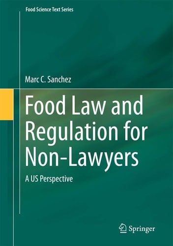 Food Law and Regulation for Non-Lawyers A US Perspective