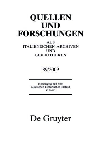 Quellen und Forschungen aus Italienischen Archiven und Bibliotheken, Band 89