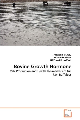 Bovine Growth Hormone: Milk Production and Health Bio-markers of Nili Ravi Buffaloes