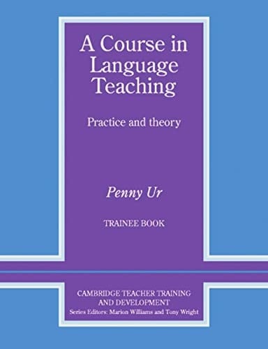 A course in language teaching. Trainee book