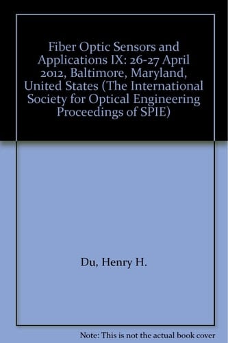 Fiber Optic Sensors and Applications IX 26-27 April 2012, Baltimore, Maryland, United States