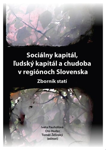 Sociálny kapitál, ľudský kapitál a chudoba v regiónoch Slovenska