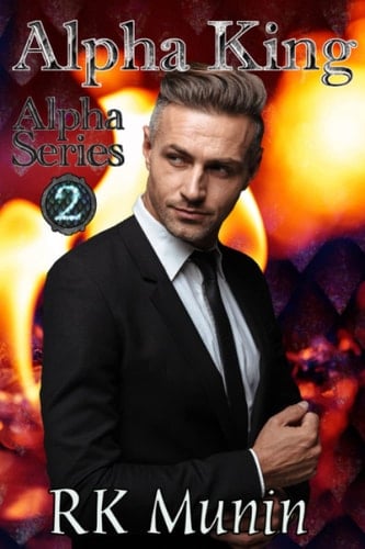 Alpha King: Alpha Series, Book 2